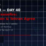 هدنة إيران وأمريكا - وقف إطلاق النار في اليوم الأربعين من الحرب - أبريل 2026